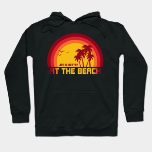 Life Is Better At The Beach Hoodie